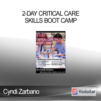 Cyndi Zarbano – 2-Day Critical Care Skills Boot Camp
