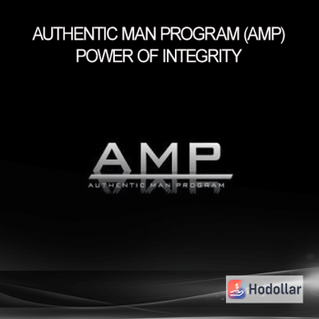 Authentic Man Program (AMP) – Power Of Integrity