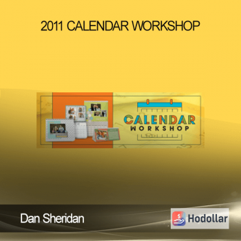 Dan Sheridan 2011 Calendar Workshop