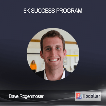 Dave Rogenmoser – 6K Success Program