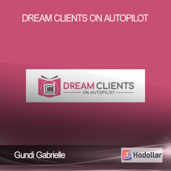Gundi Gabrielle - Dream Clients on Autopilot
