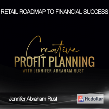 Jennifer Abraham Rust – Retail Roadmap To Financial Success
