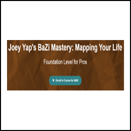 Joey Yap – BaZi Mastery: Mapping Your Life