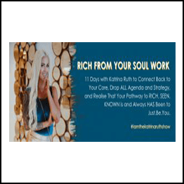 Katrina Ruth Programs – Rich From Your Soul Work