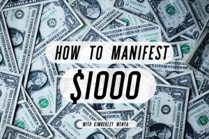 Kimberley Wenya - How To Manifest $1000