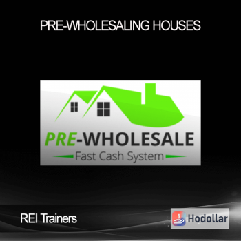 REI Trainers – PRE-Wholesaling Houses