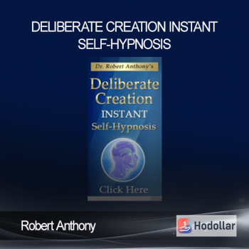 Robert Anthony - Deliberate Creation Instant Self-Hypnosis