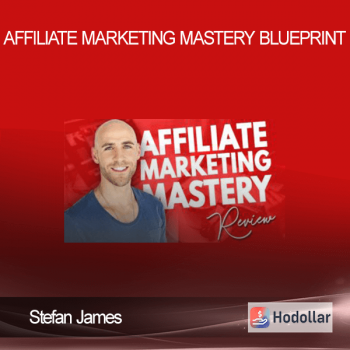 Stefan James - Affiliate Marketing Mastery Blueprint