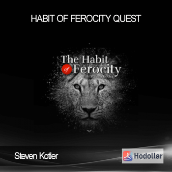 Steven Kotler - Habit Of Ferocity Quest