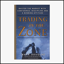 Trading in the Zone – Mark Douglas