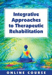 Betsy Shandalov. Ralph Dehner. Ross LaBossiere - Integrative Approaches To Therapeutic Rehabilitation