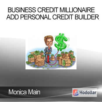 Monica Main - Business Credit Millionaire + ADD Personal Credit Builder