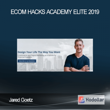 Jared Goetz - eCom Hacks Academy ELITE 2019