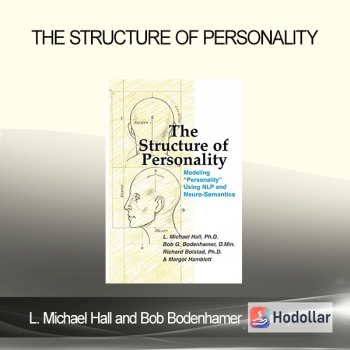 L. Michael Hall and Bob Bodenhamer - The Structure of Personality