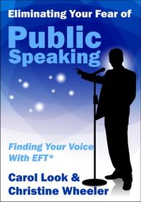 Carol Look - Eliminating Your Fear of Public Speaking