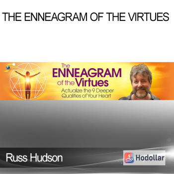 Russ Hudson - The Enneagram of the Virtues