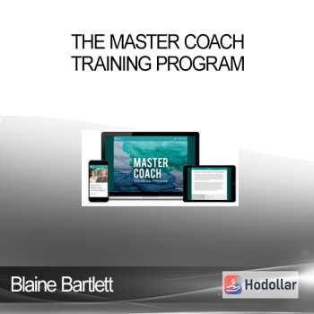 Blaine Bartlett - The Master Coach Training Program
