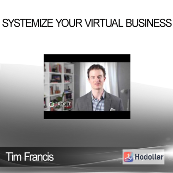 Tim Francis – Systemize Your Virtual Business