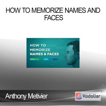 Anthony Metivier - How To Memorize Names and Faces