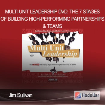 Jim Sullivan - Multi-Unit Leadership DVD: The 7 Stages of Building High-Performing Partnerships & Teams