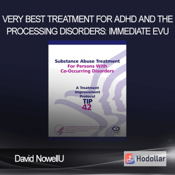 David Nowell – Very Best Treatment For ADHD And The Processing Disorders: Immediate EvU