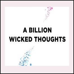 A Billion Wicked Thoughts