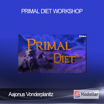 Aajonus Vonderplanitz - Primal Diet Workshop