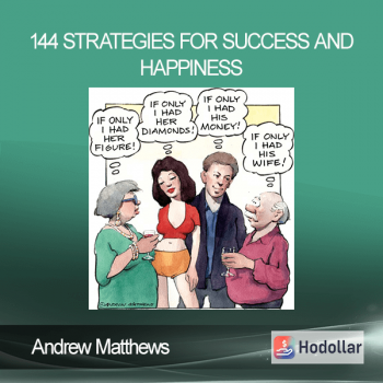 Andrew Matthews - 144 Strategies for Success and Happiness