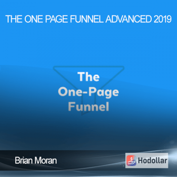Brian Moran - The One Page Funnel Advanced 2019