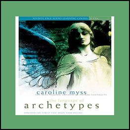 Caroline Myss - Language of Archetypes