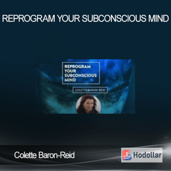 Colette Baron-Reid - Reprogram Your Subconscious Mind
