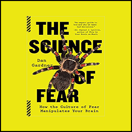 Daniel Gardner - The Science Of Fear