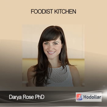 Darya Rose PhD - Foodist Kitchen