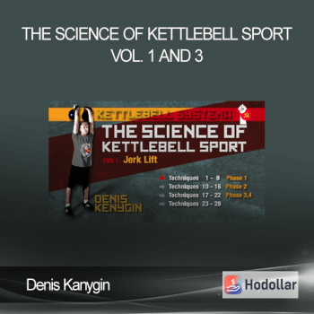 Denis Kanygin - The Science Of Kettlebell Sport - Vol. 1 and 3