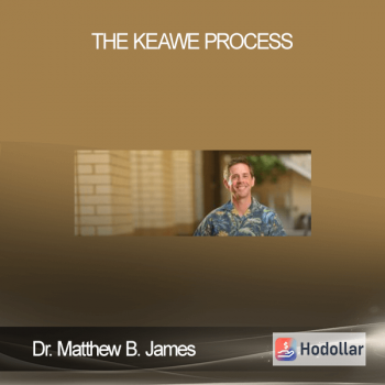 Dr. Matthew B. James - The Keawe Process