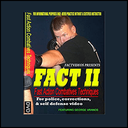 George Vranos - FACT 2 - Fast Action Combatives Techniques