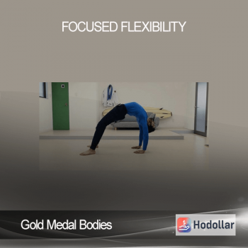 Gold Medal Bodies - Focused flexibility