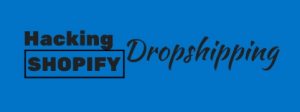 Hayden Bowles - Hacking Shopify Dropshipping 1