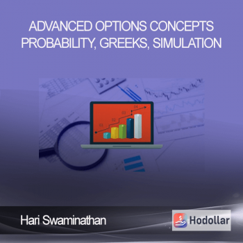 Hari Swaminathan - Advanced Options Concepts - Probability, Greeks, Simulation