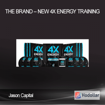 Jason Capital - The Brand - New 4X Energy Training