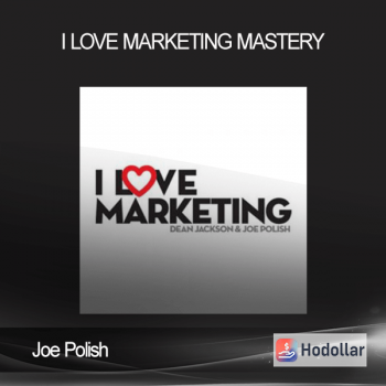 Joe Polish – I Love Marketing Mastery