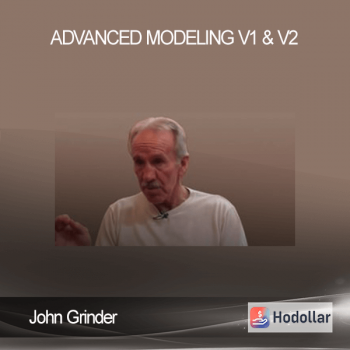 John Grinder - Advanced Modeling v1 & v2