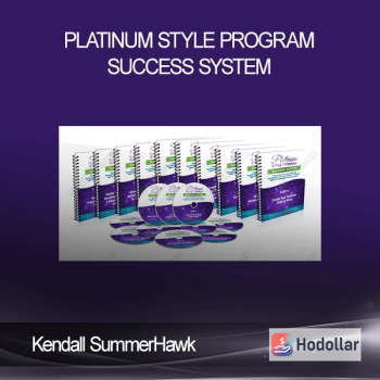 Kendall SummerHawk – Platinum Style Program Success System