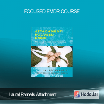 Laurel Parnells Attachment - Focused EMDR Course
