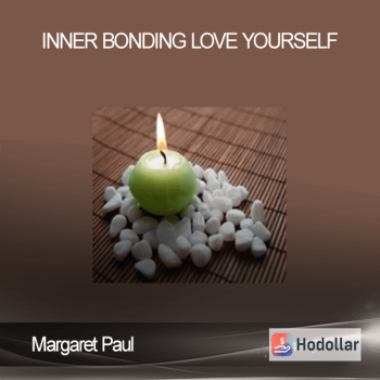 Margaret Paul - Inner Bonding - Love Yourself