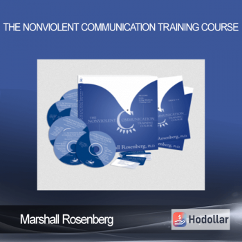 Marshall Rosenberg – THE NONVIOLENT COMMUNICATION TRAINING COURSE