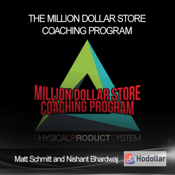 Matt Schmitt and Nishant Bhardwaj – The Million Dollar Store Coaching Program