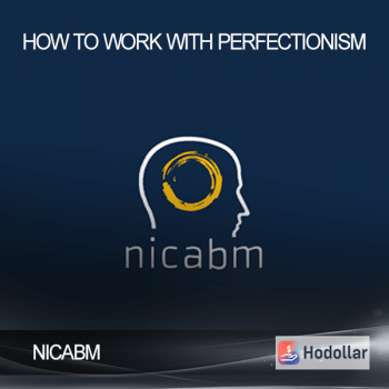 NICABM - How to Work with Perfectionism