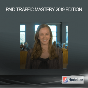 Paid Traffic Mastery 2019 Edition