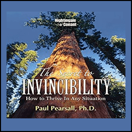 Paul Pearsall - The Secret To Invincibifity